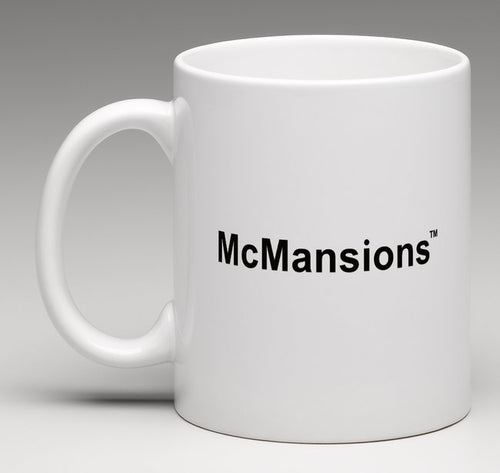 McMansions™ Mug