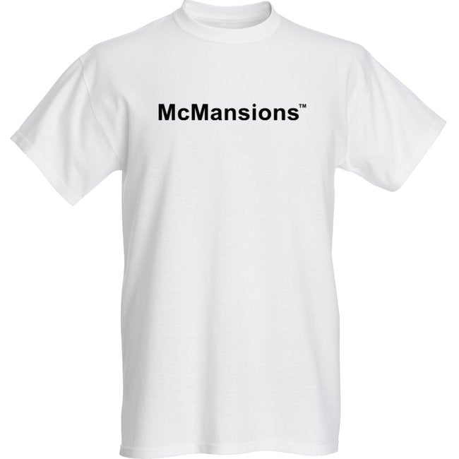 McMansions™ T-Shirt